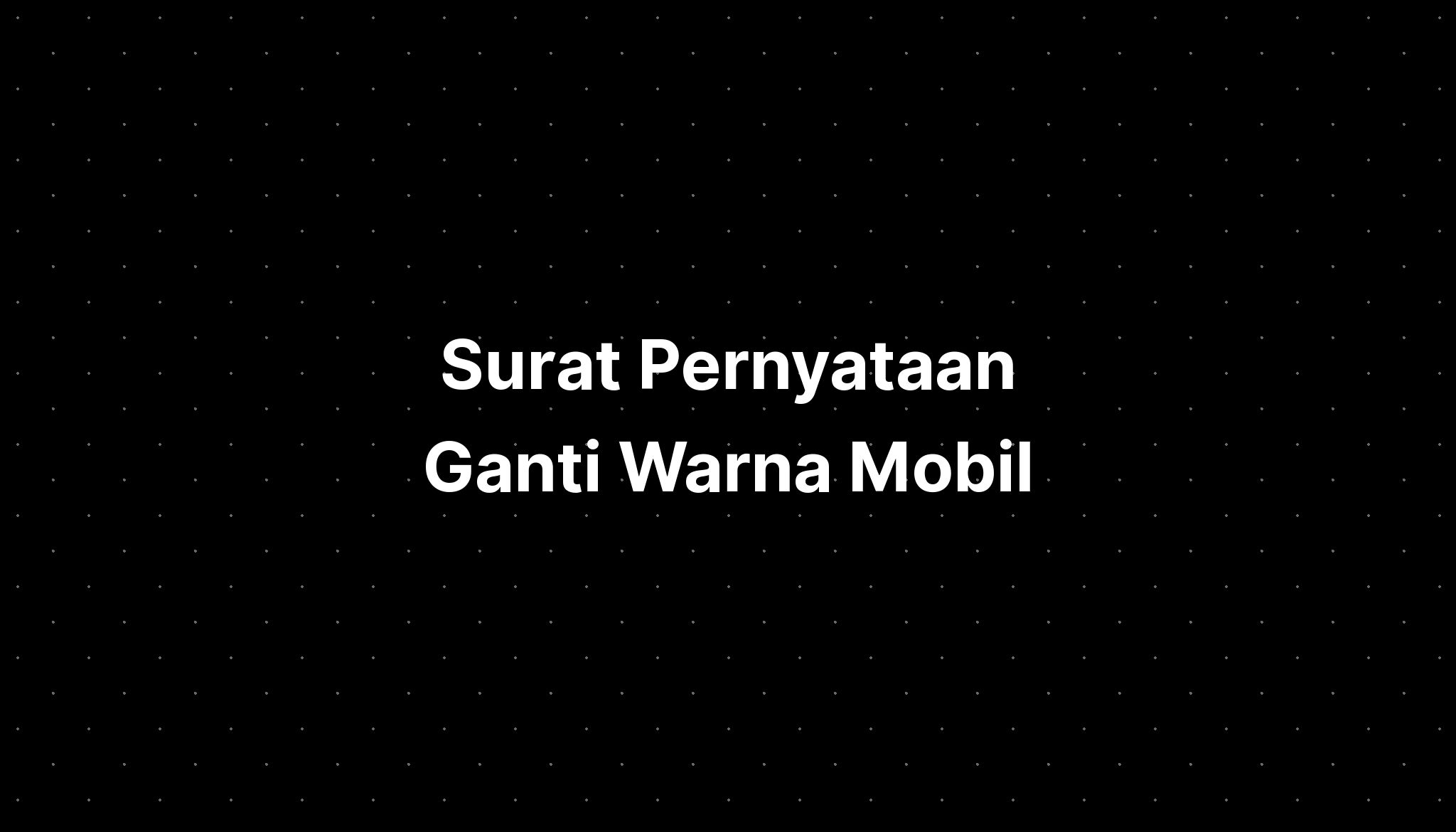 Surat Pernyataan Ganti Warna Mobil - IMAGESEE